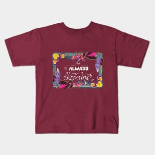 be always blooming Kids T-Shirt